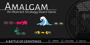 Amalgam Board Game, A battle of gemstones. ~30min, 2 players, ages 13+